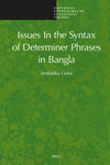 Issues in the Syntax of Determiner Phrases in Bangla (Empirical Approaches to Linguistic Theory, Vol. 20) '23