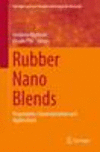 Rubber Nano Blends 1st ed. 2017(Springer Series on Polymer and Composite Materials) H VI, 349 p. 212 illus., 76 illus. in color.