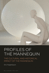 Profiles of the Mannequin: The Cultural and Historical Impact of the Mannequin P 248 p. 24