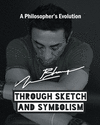 A Philosopher's Evolution: Through Sketch and Symbolism P 160 p. 20