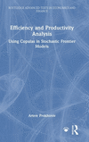 Efficiency and Productivity Analysis: Using Copulas in Stochastic Frontier Models(Routledge Advanced Texts in Economics and Fina