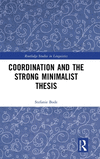 Coordination and the Strong Minimalist Thesis(Routledge Studies in Linguistics) H 220 p. 24