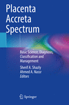 Placenta Accreta Spectrum:Basic Science, Diagnosis, Classification and Management '23