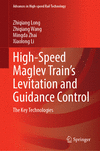 High-Speed Maglev Train’s Levitation and Guidance Control:The Key Technologies (Advances in High-speed Rail Technology) '24
