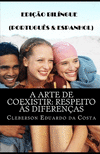 A Arte de Coexistir: Respeito Às Diferenças (Português E Espanhol): Edição Bilíngue (Português E Espanhol) P 302 p. 19