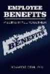 Employee Benefits: Piecing It All Together P 246 p.
