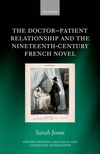 The Doctor-Patient Relationship and the Nineteenth-Century French Novel(Oxford Modern Languages and Literature Monographs) H 240