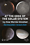 At the Edge of the Solar System 2010th ed.(Springer Praxis Books) P XX, 205 p. 10