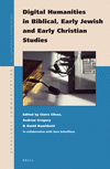 Digital Humanities in Biblical, Early Jewish and Early Christian Studies (Scholarly Communication, Vol. 2) '13