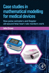 Case Studies in Mathematical Modelling for Medical Devices