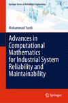 Advances in Computational Mathematics for Industrial System Reliability and Maintainability 2024th ed.(Springer Series in Reliab