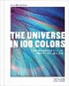 The Universe in 100 Colors: Weird and Wondrous Colors from Science and Nature H 288 p. 24