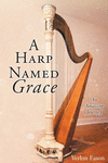 A Harp Named Grace: An Amazing Journey P 84 p. 20