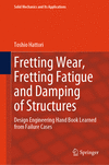 Fretting Wear, Fretting Fatigue and Damping of Structures 1st ed. 2024(Solid Mechanics and Its Applications Vol.276) H 24