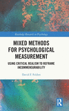 Mixed Methods for Psychological Measurement: Using Critical Realism to Reframe Incommensurability(Routledge Research in Psycholo