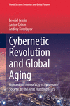 Cybernetic Revolution and Global Aging (World-Systems Evolution and Global Futures)