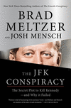 The JFK Conspiracy: The Secret Plot to Kill Kennedy--And Why It Failed H 400 p. 25