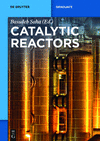Catalytic Reactors (De Gruyter Textbook) '16
