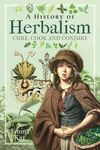 A History of Herbalism: Cure, Cook and Conjure H 224 p. 22