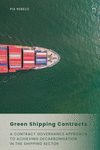 Green Shipping Contracts:A Contract Governance Approach to Achieving Decarbonisation in the Shipping Sector '24