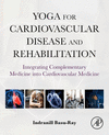 Yoga for Cardiovascular Disease and Rehabilitation:Integrating Complementary Medicine into Cardiovascular Medicine '23