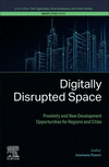 Digitally Disrupted Space:Proximity and New Development Opportunities for Regions and Cities (Smart Cities) '24