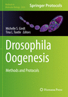 Drosophila Oogenesis:Methods and Protocols (Methods in Molecular Biology, Vol. 2626) '24