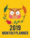 2019 Monthly Planner: Owl Design 2019-2020 Calendar Yearly and 12 Months Planner with Journal Page P 52 p.