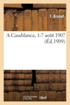 A Casablanca, 1-7 ao　t 1907 P 88 p. 18