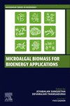 Microalgal Biomass for Bioenergy Applications (Woodhead Series in Bioenergy) '23