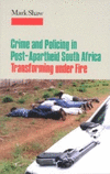 Crime and Policing in Post-Apartheid South Afric:Transforming under Fire '23