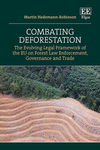 Combating Deforestation:The Evolving Legal Framework of the EU on Forest Law Enforcement, Governance and Trade '24