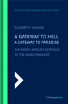 A Gateway To Hell, A Gateway To Paradise (Slaei - Studies in Late Antiquity and Early Islam, 7)