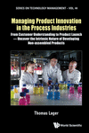 Managing Product Innovation in The Process Industries (Series On Technology Management)