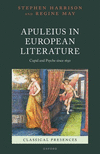 Apuleius in European Literature:Cupid and Psyche since 1650 (Classical Presences) '24