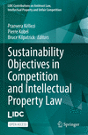 Sustainability Objectives in Competition and Intellectual Property Law 1st ed. 2024(LIDC Contributions on Antitrust Law, Intelle