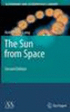 The Sun from Space 2nd ed.(Astronomy and Astrophysics Library) H x, 400 p. 08