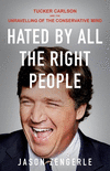 Hated by All the Right People: Tucker Carlson and the Unraveling of the Conservative Mind H 320 p.