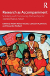 Research as Accompaniment: Solidarity and Community Partnerships for Transformative Action P 228 p. 24