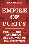 Empire of Purity – The History of Americans' Global War on Prostitution(Politics and Society in Modern America 162) H 328 p. 25