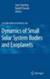 Dynamics of Small Solar System Bodies and Exoplanets 2010th ed.(Lecture Notes in Physics Vol.790) H X, 518 p. 181 illus. 10