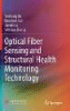 Optical Fiber Sensing and Structural Health Monitoring Technology 1st ed. 2019 H XIV, 354 p. 262 illus., 171 illus. in color. 19