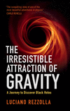 The Irresistible Attraction of Gravity:A Journey to Discover Black Holes '23