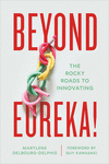 Beyond Eureka!: The Rocky Roads to Innovating H 392 p. 24