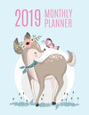 2019 Monthly Planner: Happy Deer Design 2019-2020 Yearly Planner and 12 Months Calendar Planner with Journal Page P 52 p.