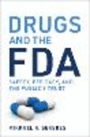 Drugs and the FDA:Safety, Efficacy, and the Public's Trust '24