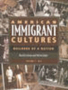 AMERICAN IMMIGRANT CULTURES 12V, 001st ed. '97