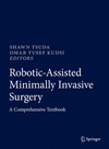 Robotic-Assisted Minimally Invasive Surgery 1st ed. 2019 H X, 471 p. 18