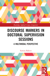 Discourse Markers in Doctoral Supervision Sessions:A Multimodal Perspective (Routledge Applied Corpus Linguistics) '23