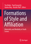 Formations of Style and Affiliation:Materiality and Mediality in Youth Scenes '23